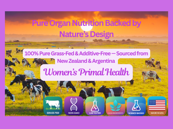 PrimoNourish Women’s Primal Health – Grass-Fed Beef Organ Complex (Liver, Kidney, Heart & Other Organs) – Supports Energy, Vitality & Hormone Balance – Non-GMO, Additive-Free – 120 Capsules, USA Made